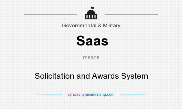 What does Saas mean? It stands for Solicitation and Awards System