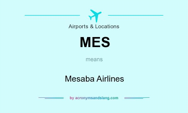 What does MES mean? It stands for Mesaba Airlines