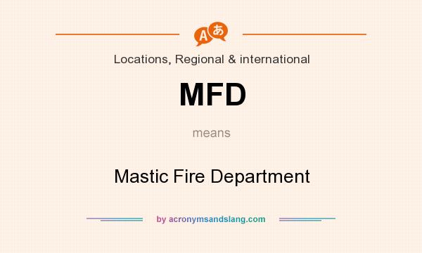 What does MFD mean? It stands for Mastic Fire Department