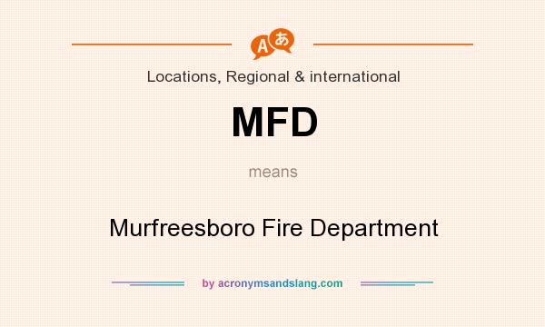 What does MFD mean? It stands for Murfreesboro Fire Department