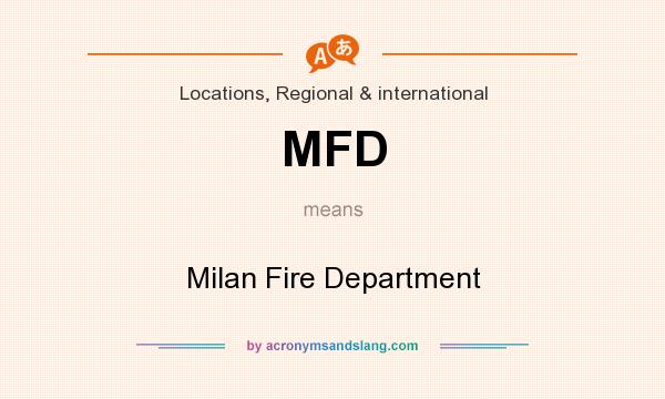 What does MFD mean? It stands for Milan Fire Department