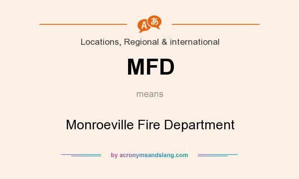 What does MFD mean? It stands for Monroeville Fire Department