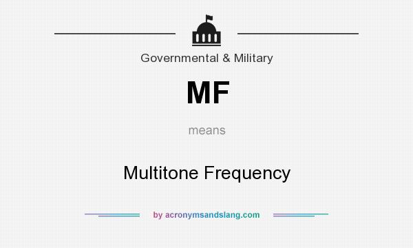 What does MF mean? It stands for Multitone Frequency