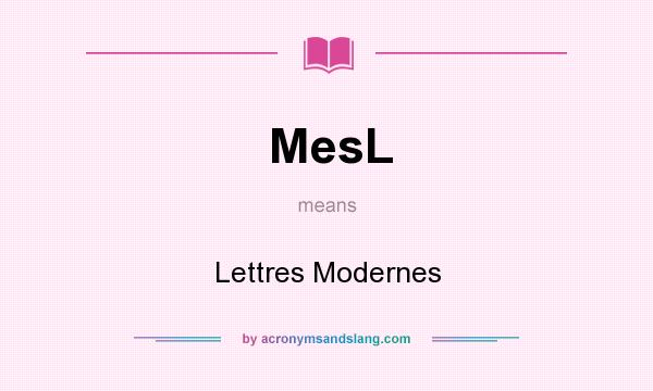 What does MesL mean? It stands for Lettres Modernes