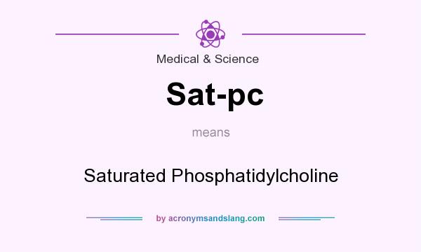 What does Sat-pc mean? It stands for Saturated Phosphatidylcholine