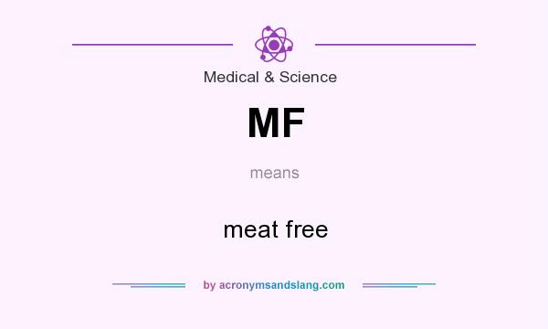 What does MF mean? It stands for meat free