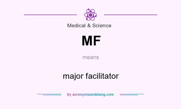 What does MF mean? It stands for major facilitator