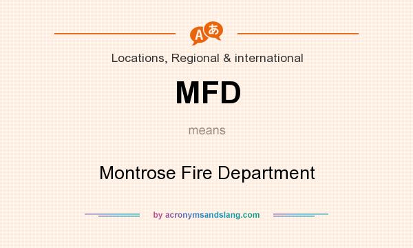 What does MFD mean? It stands for Montrose Fire Department