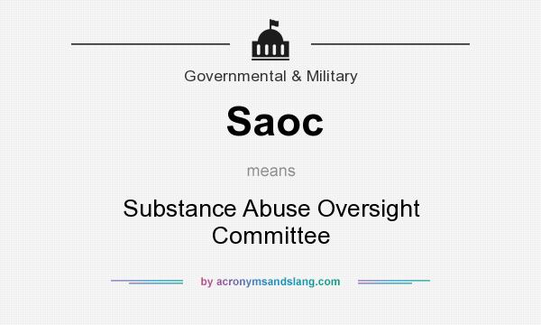 What does Saoc mean? It stands for Substance Abuse Oversight Committee