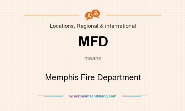 What does MFD mean? It stands for Memphis Fire Department