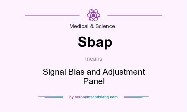 What does Sbap mean? It stands for Signal Bias and Adjustment Panel