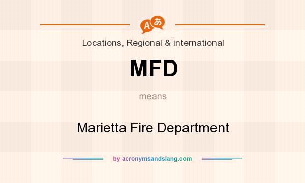 What does MFD mean? It stands for Marietta Fire Department
