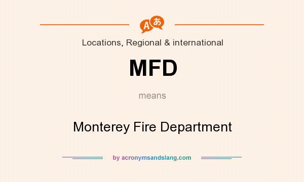 What does MFD mean? It stands for Monterey Fire Department