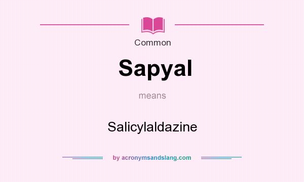 What does Sapyal mean? It stands for Salicylaldazine