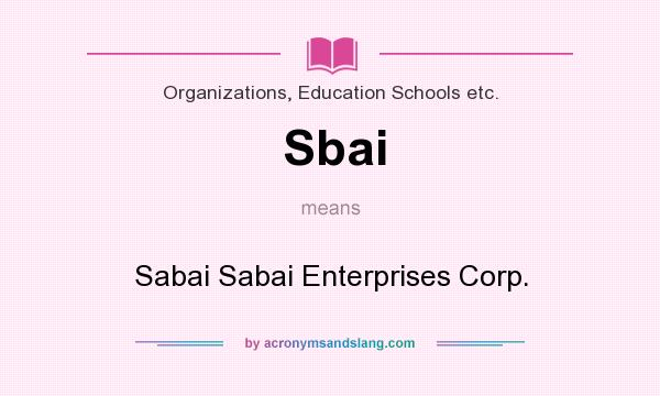 What does Sbai mean? It stands for Sabai Sabai Enterprises Corp.