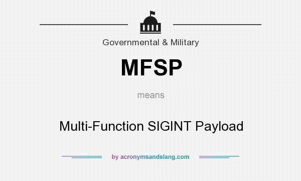 What does MFSP mean? It stands for Multi-Function SIGINT Payload