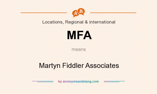 What does MFA mean? It stands for Martyn Fiddler Associates
