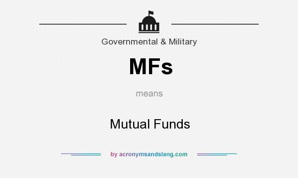 What does MFs mean? It stands for Mutual Funds