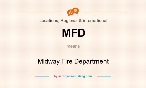 What does MFD mean? It stands for Midway Fire Department
