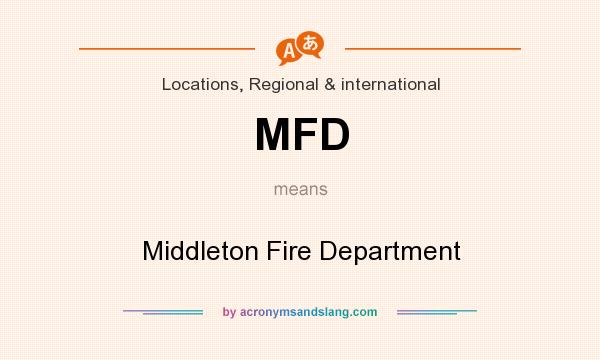 What does MFD mean? It stands for Middleton Fire Department