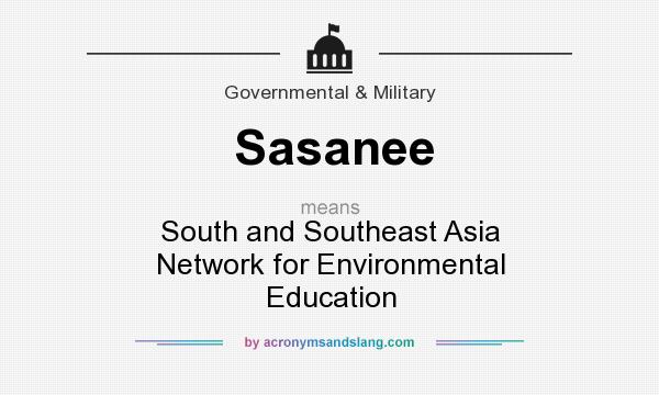 What does Sasanee mean? It stands for South and Southeast Asia Network for Environmental Education