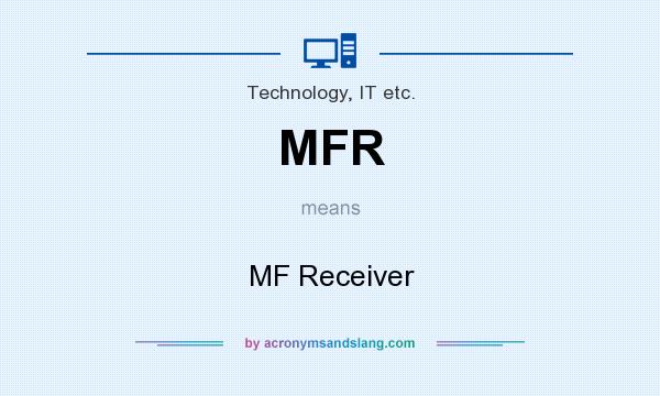 What does MFR mean? It stands for MF Receiver