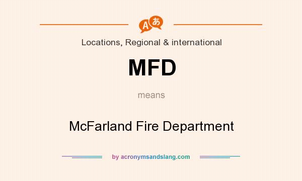 What does MFD mean? It stands for McFarland Fire Department