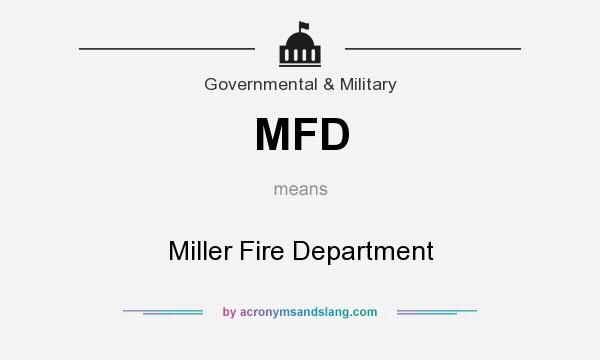 What does MFD mean? It stands for Miller Fire Department