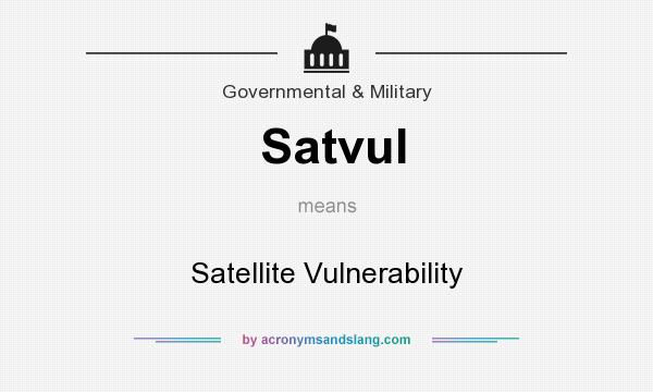 What does Satvul mean? It stands for Satellite Vulnerability