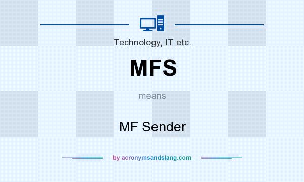 What does MFS mean? It stands for MF Sender