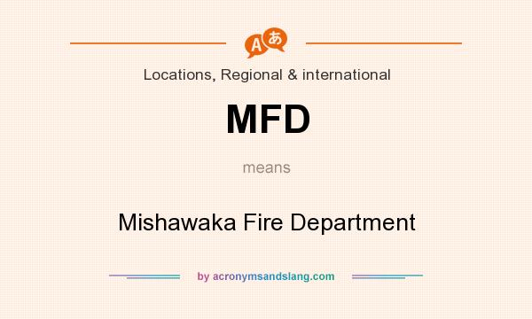 What does MFD mean? It stands for Mishawaka Fire Department