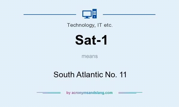 What does Sat-1 mean? It stands for South Atlantic No. 11