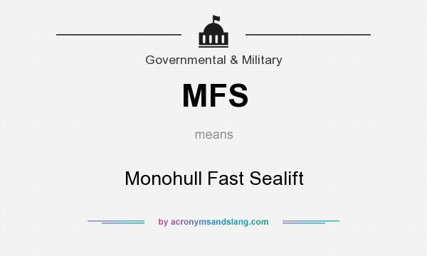 What does MFS mean? It stands for Monohull Fast Sealift