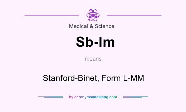 What does Sb-lm mean? It stands for Stanford-Binet, Form L-MM