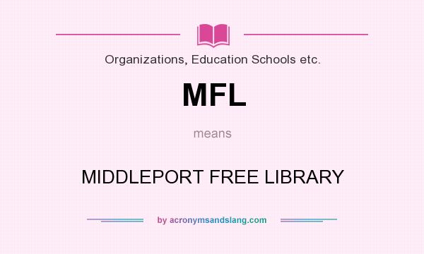 What does MFL mean? It stands for MIDDLEPORT FREE LIBRARY