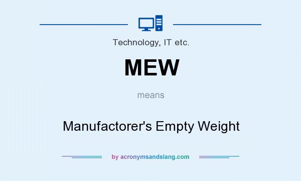 What does MEW mean? It stands for Manufactorer`s Empty Weight