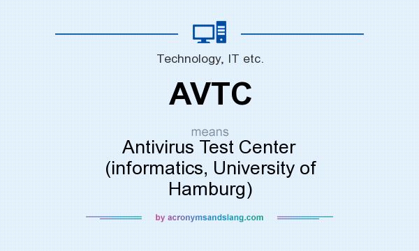 What does AVTC mean? It stands for Antivirus Test Center (informatics, University of Hamburg)