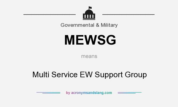 What does MEWSG mean? It stands for Multi Service EW Support Group