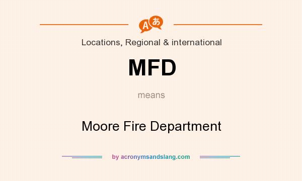 What does MFD mean? It stands for Moore Fire Department