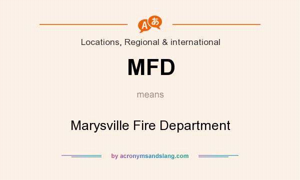 What does MFD mean? It stands for Marysville Fire Department