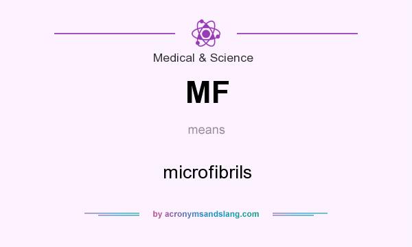 What does MF mean? It stands for microfibrils