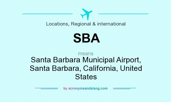 What does SBA mean? It stands for Santa Barbara Municipal Airport, Santa Barbara, California, United States