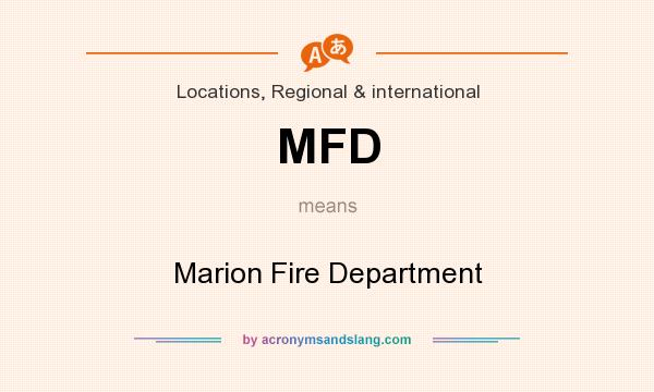 What does MFD mean? It stands for Marion Fire Department