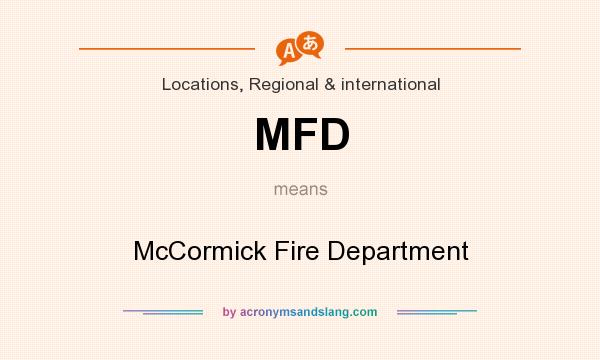 What does MFD mean? It stands for McCormick Fire Department