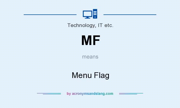 What does MF mean? It stands for Menu Flag