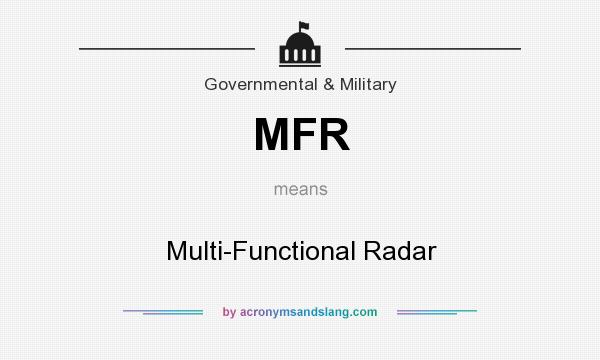 What does MFR mean? It stands for Multi-Functional Radar