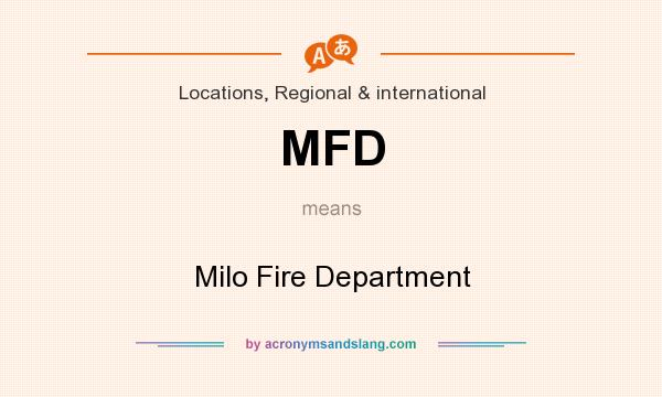 What does MFD mean? It stands for Milo Fire Department