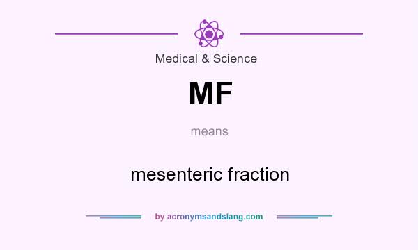 What does MF mean? It stands for mesenteric fraction