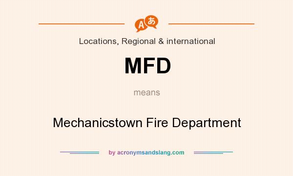 What does MFD mean? It stands for Mechanicstown Fire Department