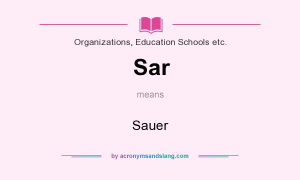 What does Sar mean? It stands for Sauer